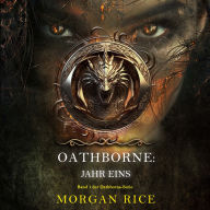 Oathborne: Jahr Eins (Band 1 der Oathborne-Serie): Erzählerstimme digital synthetisiert