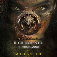Il Giuramento: Il Primo Anno (Libro 1): Narrato digitalmente con voce sintetizzata