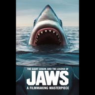 The Giant Shark and the Legend of Jaws: A Filmmaking Masterpiece