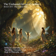The Enchanted Grove of Lumina: Book 6 of 6 - The Eternal Dawn