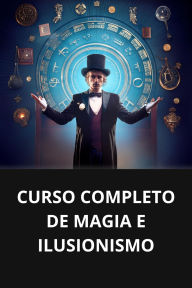 CURSO COMPLETO DE MAGIA E ILUSIONISMO
