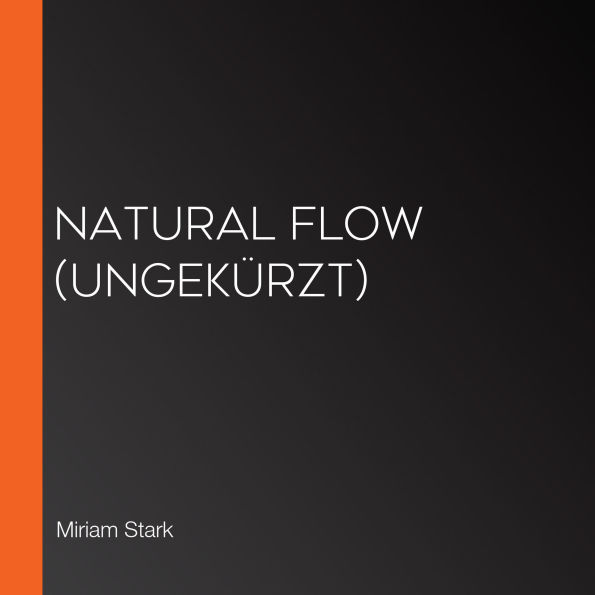 Natural Flow (ungekürzt)