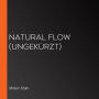 Natural Flow (ungekürzt)