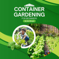 Container Gardening for Beginners