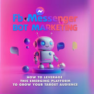 FB Messenger Bot Marketing: By Taylor Davidson