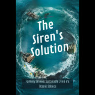 The Siren's Solution: Harmony between Sustainable Living and Oceanic Balance