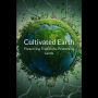 Cultivated Earth: Preserving Traditions, Protecting Lands