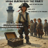 Young Blackbeard the Pirate - Port of Brstol 1690: Book 2 of 6 - The Treasure in the Sandbox