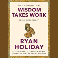 Wisdom Takes Work: Learn. Apply. Repeat.