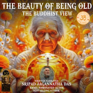 The Beauty Of Being Old: The Buddhist View