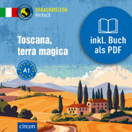 Toscana, terra magica: Italienisch A1 (Abridged)