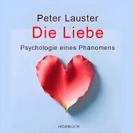 Die Liebe: Psychologie eines Phänomens