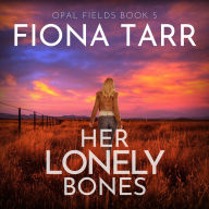 Her Lonely Bones: An Australian Outback Crime Thriller