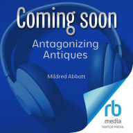 Antagonizing Antiques