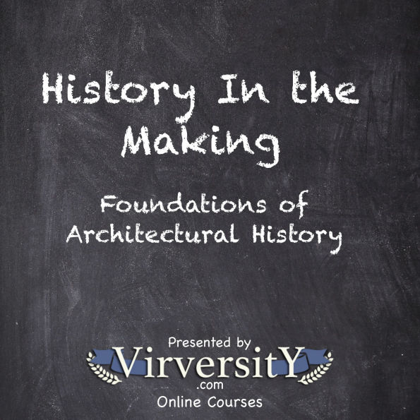History In the Making: Foundations of Architectural History