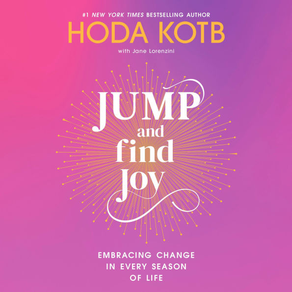 Jump and Find Joy: Embracing Change in Every Season of Life