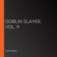 Goblin Slayer, Vol. 9
