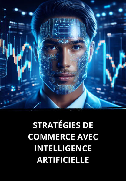 STRATÉGIES DE COMMERCE AVEC INTELLIGENCE ARTIFICIELLE