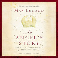 An Angel's Story: The First Christmas from Heaven's View