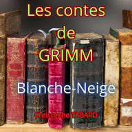 Blanche-Neige: Le conte original des Frères Grimm