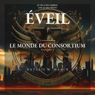 Éveil: Le Monde du Consortium: Au-delà des ombres, une autre vérité