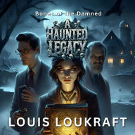 A Haunted Legacy: Bones of the Damned