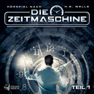 Die Zeitmaschine - Teil 1 (Abridged)