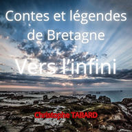Vers l'infini: Contes et légendes de Bretagne