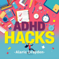 ADHD Hacks for Everyday Triumph: 