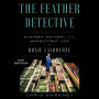 The Feather Detective: Mystery, Mayhem, and the Magnificent Life of Roxie Laybourne