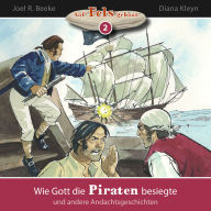 Wie Gott die Piraten besiegte und andere Andachtsgeschichten: Auf Fels gebaut - Band 2 (Abridged)