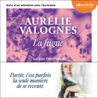 La Fugue: Suivi d'un entretien avec l'écrivaine