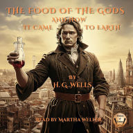 The Food of the Gods and How It Came to Earth