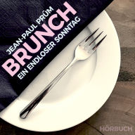 Brunch: Ein endloser Sonntag