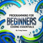 Programming for Beginners: Coding Essentials