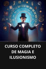 CURSO COMPLETO DE MAGIA E ILUSIONISMO