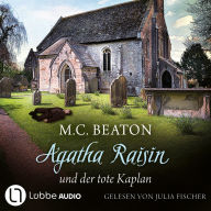 Agatha Raisin und der tote Kaplan - Agatha Raisin, Teil 13 (Gekürzt)