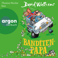 Banditen-Papa (Ungekürzte Lesung)