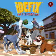 02: Idefix spuckt den Römern in die Suppe und andere Geschichten (Die Original-Hörspiele zur TV-Serie) (Abridged)