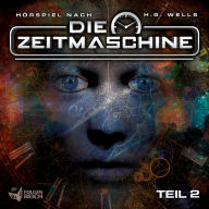 Die Zeitmaschine - Teil 2 (Abridged)