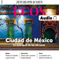 Spanisch lernen Audio - Mexiko: ECOS audio 10/24 Ciudad de México (Abridged)