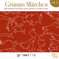Grimms Märchen Vol.2: Neun Märchen der Gebrüder Grimm (Abridged)