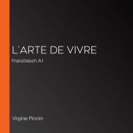 L'Arte de vivre: Französisch A1 (Abridged)