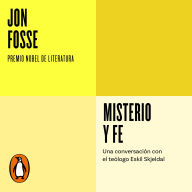 Misterio y fe (Colección Endebate): Una conversación con el teólogo Eskil Skjeldal