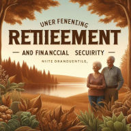 Retirement Planning and Financial Security: Protecting Your Future