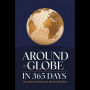 Around the Globe in 365 Days: Your Daily Guide to the World's Wonders