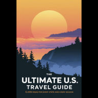 The Ultimate U.S. Travel Guide: 5,000 Ideas for Every State and Every Season