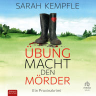 Übung macht den Mörder: Ein Provinzkrimi