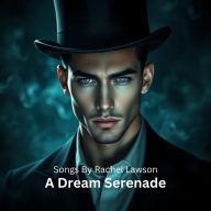 A Dream Serenade (Abridged)