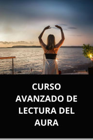 CURSO AVANZADO DE LECTURA DEL AURA